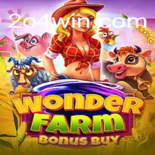 Discover the Excitement of WonderFarmBonusBuy at 204win.com Oficial Slots Brasil #1